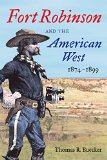 Fort Robinson and the American West, 1874â€“1899