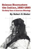 Science Encounters the Indian, 1820-1880: The Early Years of American Ethnology