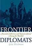 Frontier Diplomats: Alexander Culbertson and Natoyist-Siksina among the Blackfeet