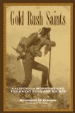 Gold Rush Saints: California Mormons and the Great Rush for Riches (Kingdom in the West: The Mormons and the American Frontier)