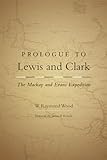 Prologue to Lewis and Clark: The Mackay and Evans Expedition
