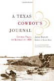A Texas Cowboy's Journal: Up the Trail to Kansas in 1868 (Western Legacies Series)