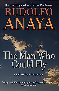 The Man Who Could Fly and Other Stories (Chicana and Chicano Visions of the Americas series)