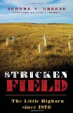Stricken Field: The Little Bighorn since 1876