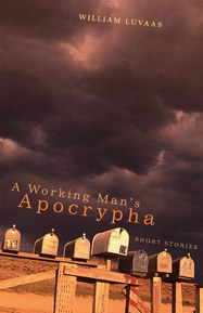 A Working Man’s Apocrypha: Short Stories