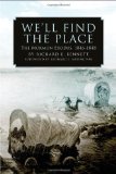 We'll Find the Place: The Mormon Exodus, 1846-1848