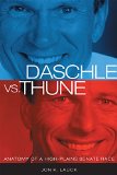 Daschle Vs. Thune: Anatomy of a High-Plains Senate Race