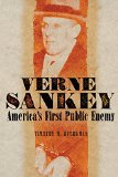 Verne Sankey: America's First Public Enemy