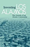 Inventing Los Alamos: The Growth of an Atomic Community