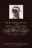 The North American Journals of Prince Maximilian of Wied: September 1833-August 1834