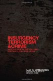 Insurgency, Terrorism, and Crime: Shadows from the Past and Portents for the Future (International and Security Affairs)