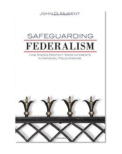 Safeguarding Federalism: How States Protect Their Interests in National Policymaking