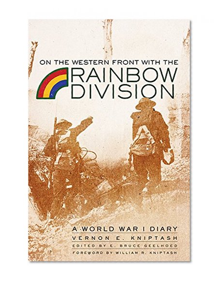 On the Western Front with the Rainbow Division: A World War I Diary