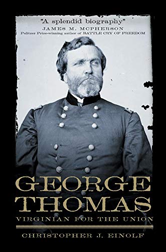 George Thomas: Virginian for the Union (Volume 13) (Campaigns and Commanders Series)