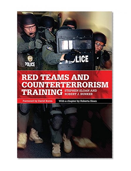 Red Teams and Counterterrorism Training (International and Security Affairs Series)