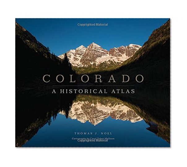 Colorado: A Historical Atlas