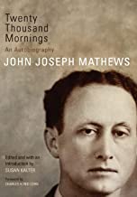 Twenty Thousand Mornings: An Autobiography (American Indian Literature and Critical Studies Series)