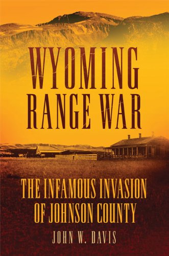 Book Cover Wyoming Range War: The Infamous Invasion of Johnson County