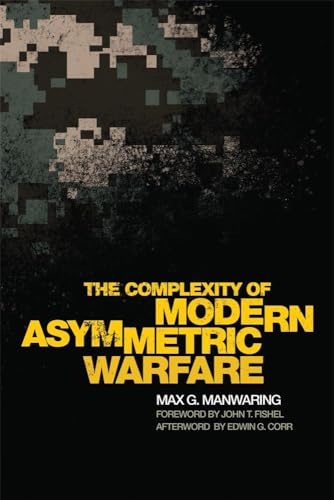 The Complexity of Modern Asymmetric Warfare (International and Security Affairs Series)