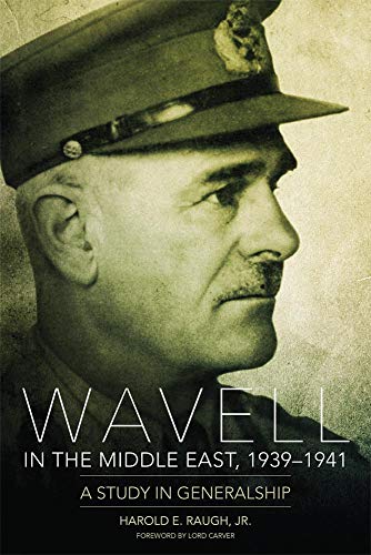 Wavell in the Middle East, 1939â€“1941: A Study in Generalship