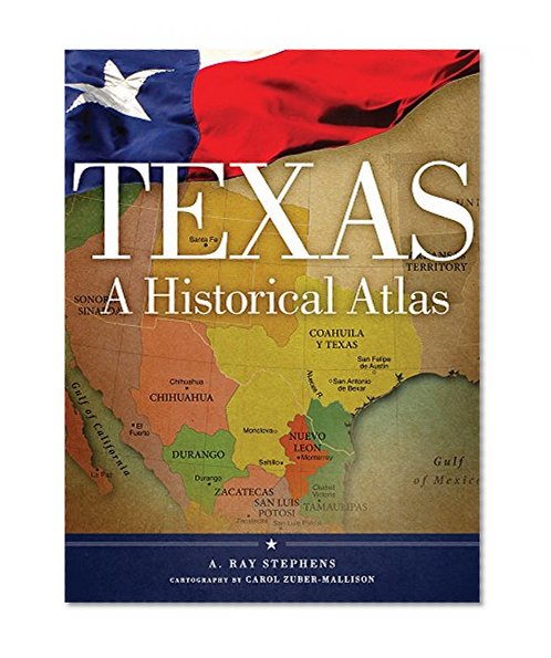Texas: A Historical Atlas