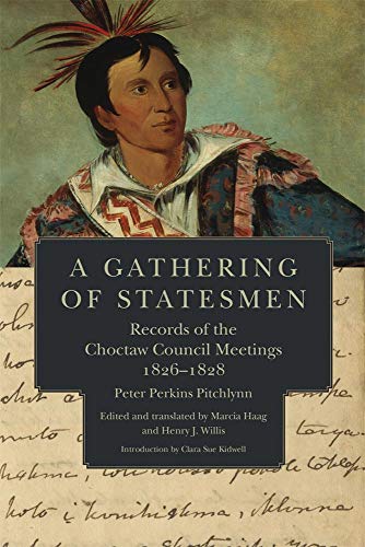 A Gathering of Statesmen: Records of the Choctaw Council Meetings, 1826â€“1828