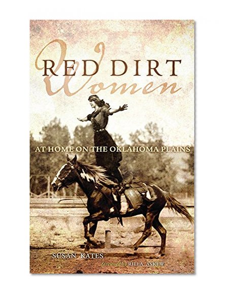Red Dirt Women: At Home on the Oklahoma Plains