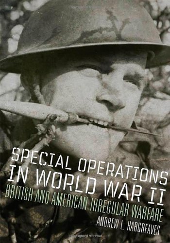 Special Operations in World War II: British and American Irregular Warfare (Campaigns and Commanders Series)