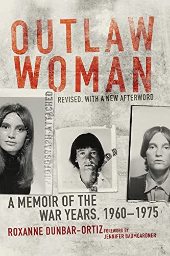 Outlaw Woman: A Memoir of the War Years, 1960â€“1975, Revised Edition