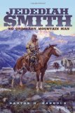 Jedediah Smith: No Ordinary Mountain Man (Oklahoma Western Biographies)