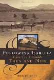 Following Isabella: Travels in Colorado Then and Now