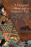 A Dragon's Head and a Serpent's Tail: Ming China and the First Great East Asian War, 1592–1598 (Campaigns and Commanders Series)