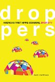 Droppers: Americaâ€™s First Hippie Commune, Drop City