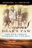 Beyond Bear's Paw: The Nez Perce Indians in Canada