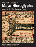 The New Catalog of Maya Hieroglyphs, Volume Two: Codical Texts (The Civilization of the American Indian Series)