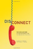 Disconnect: The Breakdown of Representation in American Politics (The Julian J. Rothbaum Distinguished Lecture Series)