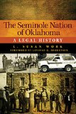 The Seminole Nation of Oklahoma: A Legal History (American Indian Law and Policy Series)