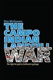 The Campo Indian Landfill War: The Search for Gold in Californiaâ€™s Garbage