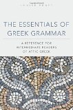 The Essentials of Greek Grammar: A Reference for Intermediate Readers of Attic Greek (Oklahoma Series in Classical Culture Series)