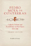 Pedro Moya de Contreras: Catholic Reform and Royal Power in New Spain, 1571â€“1591 Second Edition