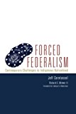 Forced Federalism: Contemporary Challenges to Indigenous Nationhood (American Indian Law and Policy Series)