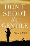 Don't Shoot the Gentile