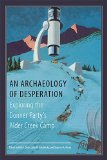 An Archaeology of Desperation: Exploring the Donner Partyâ€™s Alder Creek Camp