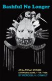 Bashful No Longer: An Alaskan Eskimo Ethnohistory, 1778-1988 (Civilization of the American Indian Series)