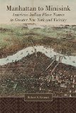 Manhattan to Minisink: American Indian Place Names of Greater New York and Vicinity