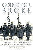 Going for Broke: Japanese American Soldiers in the War against Nazi Germany (Campaigns and Commanders Series)