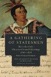 A Gathering of Statesmen: Records of the Choctaw Council Meetings, 1826â€“1828