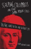 Scalping Columbus and Other Damn Indian Stories: Truths, Half-Truths, and Outright Lies (American Indian Literature and Critical Studies Series)