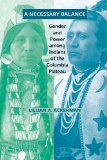 A Necessary Balance: Gender and Power among Indians of the Columbia Plateau (The Civilization of the American Indian Series)