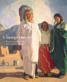 A Strange Mixture: The Art and Politics of Painting Pueblo Indians (The Charles M. Russell Center Series on Art and Photography of the American West)